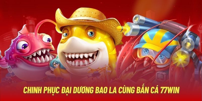 77win thám hiểm đại dương rinh Jackpot