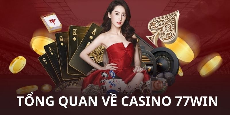 Casino online 77win - Sảnh cược làm mưa làm gió trên thị trường hiện nay