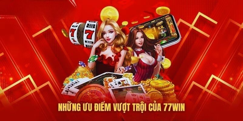 Lý do game bài 77Win được cộng đồng bet thủ yêu thích 